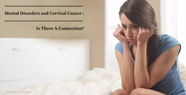 Mental Disorders and Cervical Cancer: Is There A Connection?